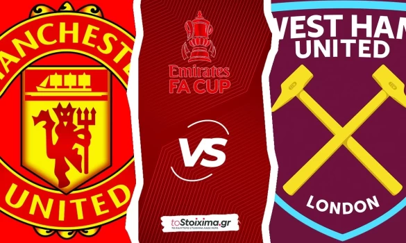 FA Cup: Μάντσεστερ Γιουνάιτεντ - Γουέστ Χαμ, πετάνε οι κόκκινοι διάβολοι! 