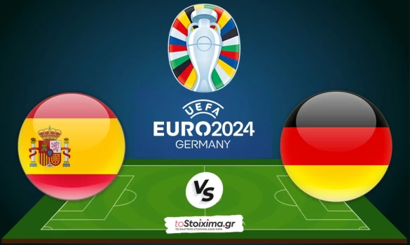 Euro 2024: Ισπανία-Γερμανία, φοβάται ο Γιάννης το θεριό...