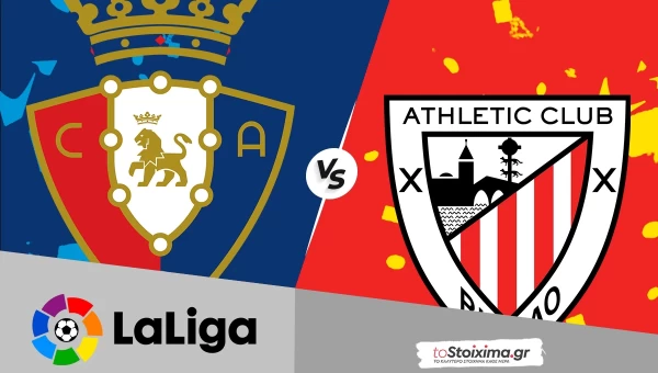 La Liga: Οσασούνα - Αθλέτικ Μπιλμπάο, μάχη για την Ευρώπη! 