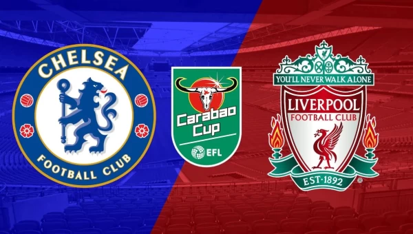Λιγκ Καπ Αγγλίας: Τσέλσι - Λίβερπουλ, συνεχίζει το σερί! 