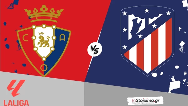 Α' Ισπανίας: Οσασούνα – Ατλ. Μαδρίτης, γκολ και θέαμα στην Παμπλόνα, με combo στο 2.40