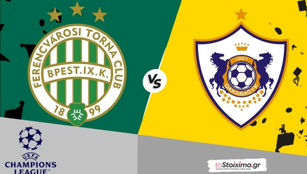 Προκριματικά Champions League: Φερεντσβάρος - Καραμπάγκ, απαγορεύονται τα λάθη
