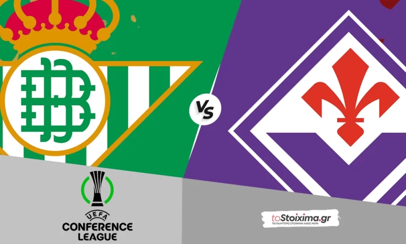 Conference League: Μπέτις - Φιορεντίνα, μεγάλη μάχη!
