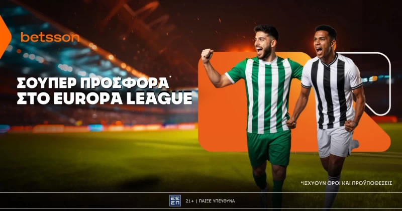 Betsson: Σούπερ προσφορά* στο Europa League